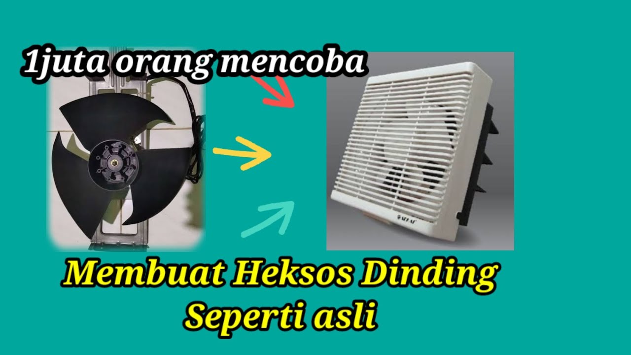 Cara membuat heksos dinding/exhaust fan