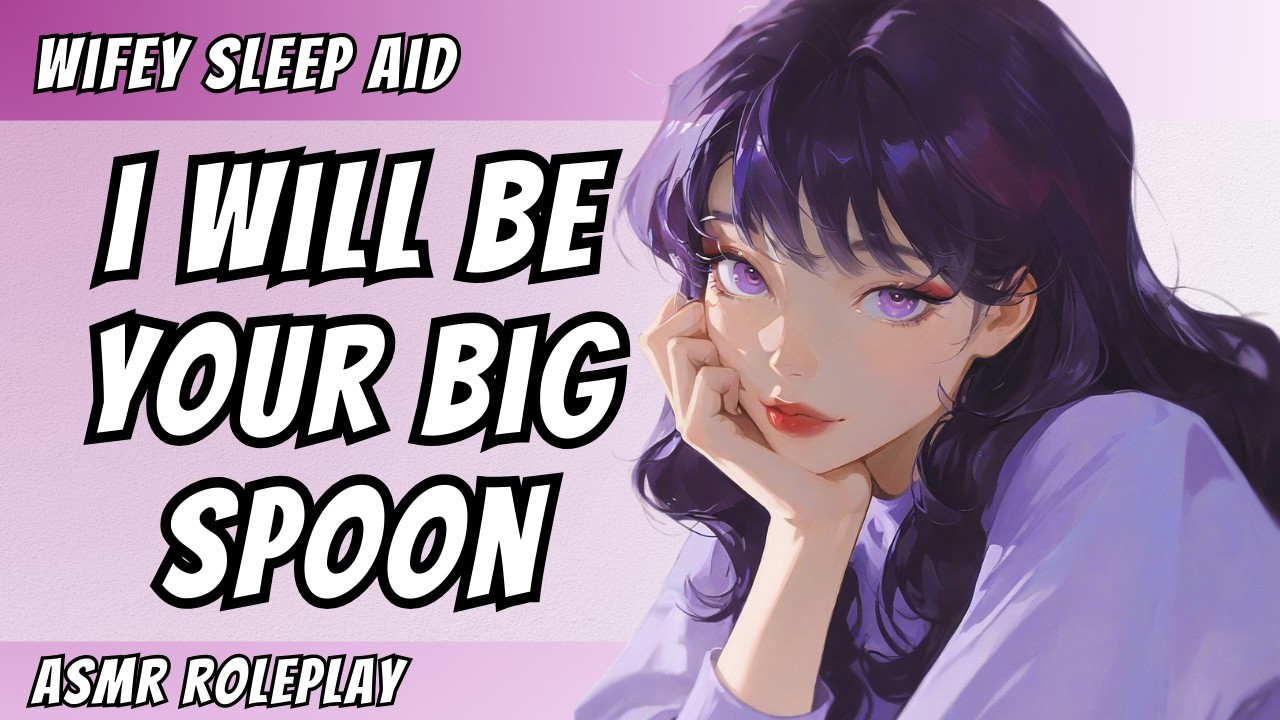 Your Wifey Wants to be your Big Spoon [F4M] [FDom] [Good Boy] [Heartbeat] [Shushing] Sleep Aid ASMR