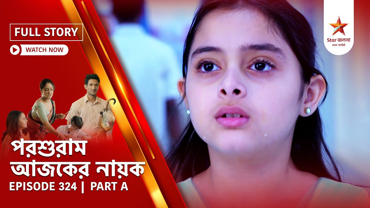 Full Story | Parashuram Ajker Nayok | Episode 324 | Part A