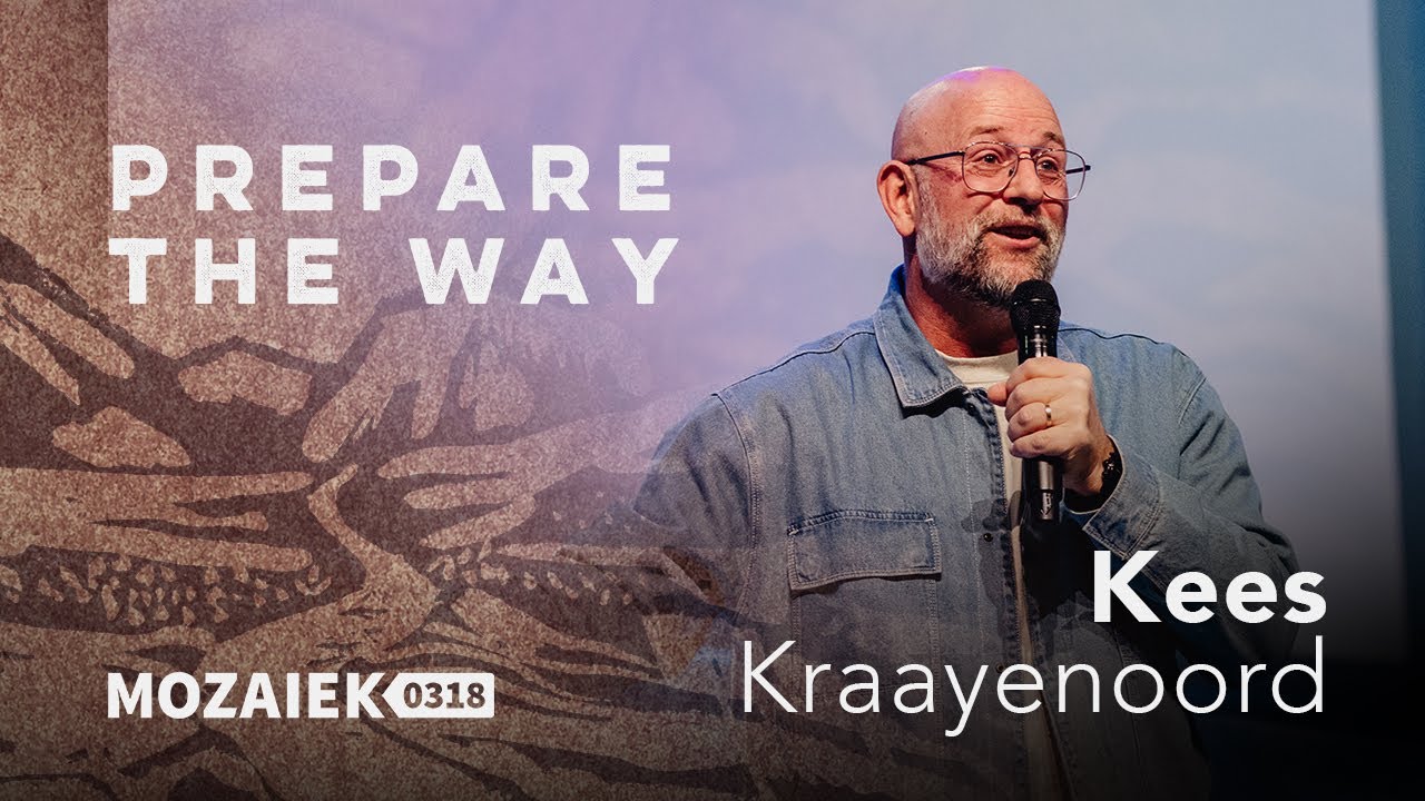 Prepare the way | Kees Kraayenoord | Mozaiek livestream | 11 januari 2026