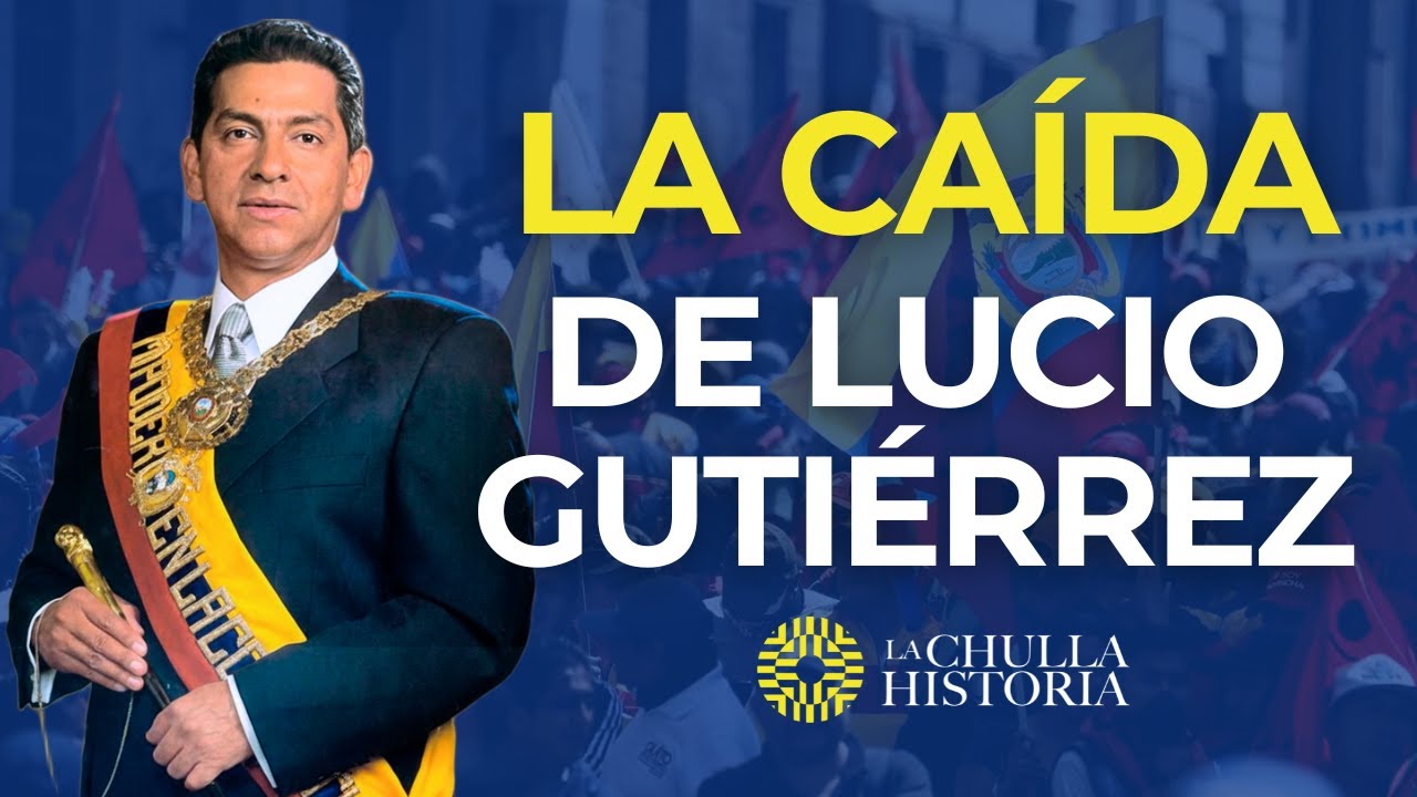 La Caída de Lucio Gutiérrez | La Chulla Historia