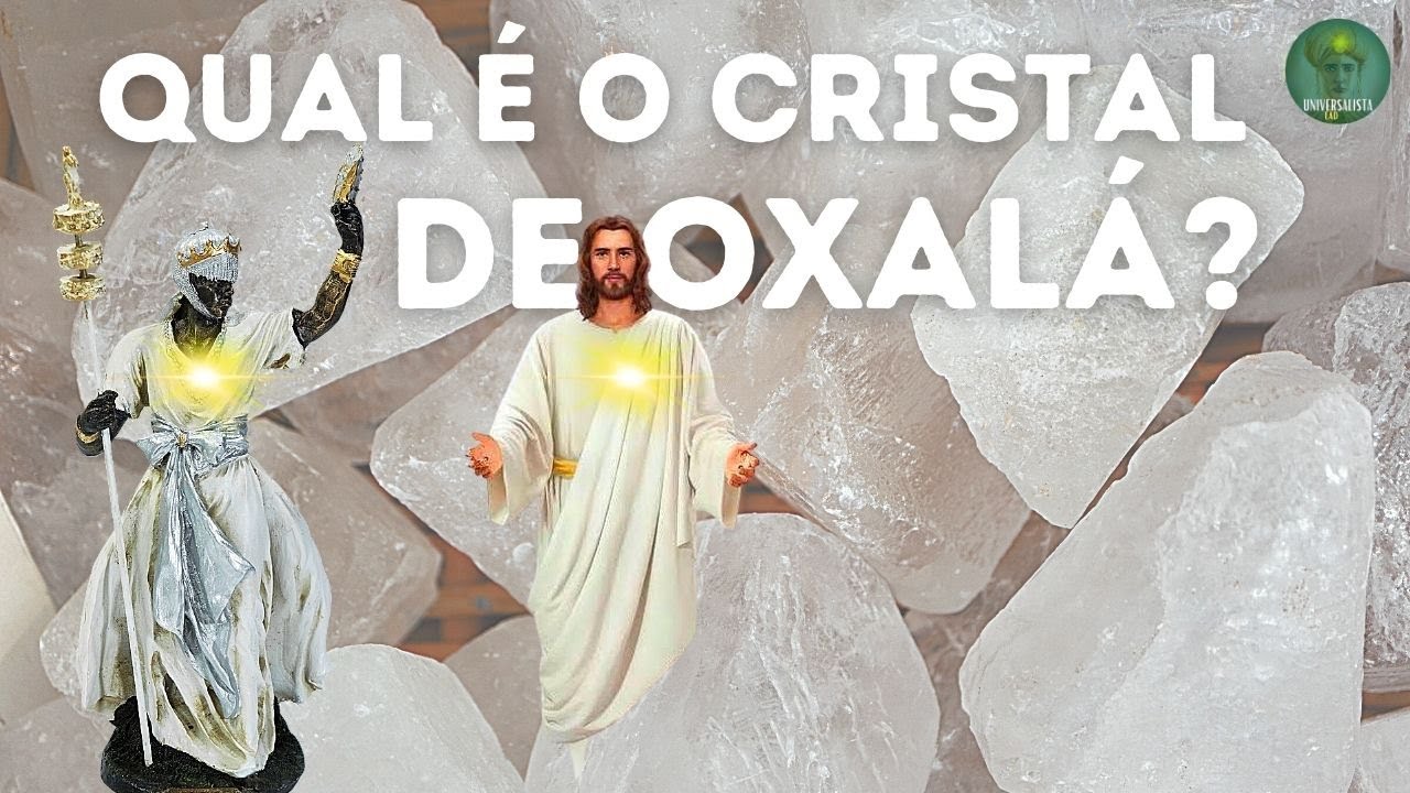 QUAL É O CRISTAL DE OXALÁ?
