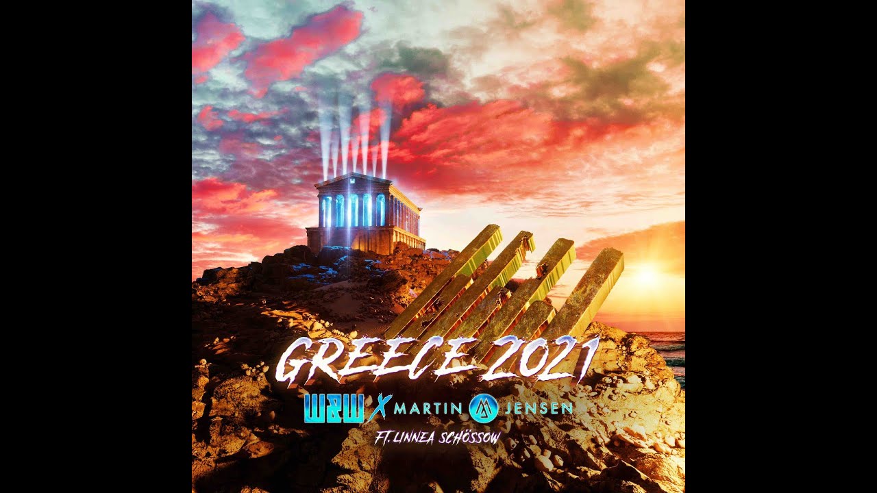 W&W x Martin Jensen - Greece 2021 (Feat. Linnea Schössow)