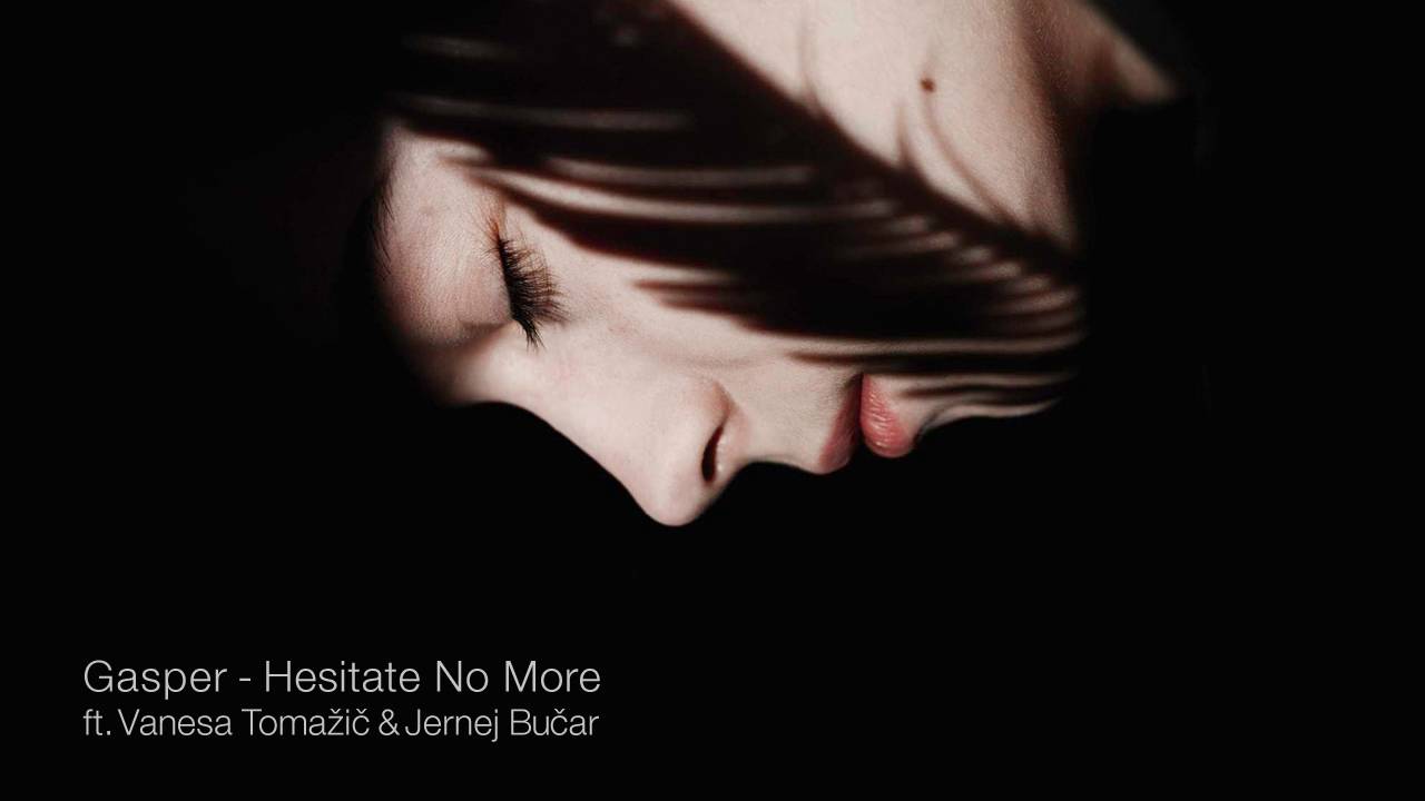 Gašper Šantl - Hesitate No More ft. Vanesa Tomažič & Jernej Bučar