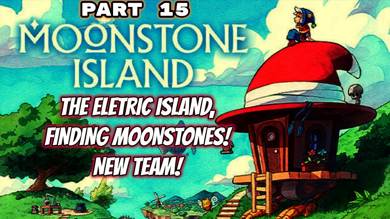 MOONSTONE ISLAND PART 15, NO COMMENTS! THE ELETRIC ISLAND! FINDING MOONSTONES AND THE NEW TEAM!