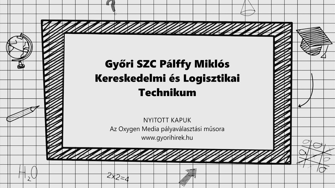 Nyitott Kapuk - Pálffy Miklós Kereskedelmi és Logisztikai Technikum
