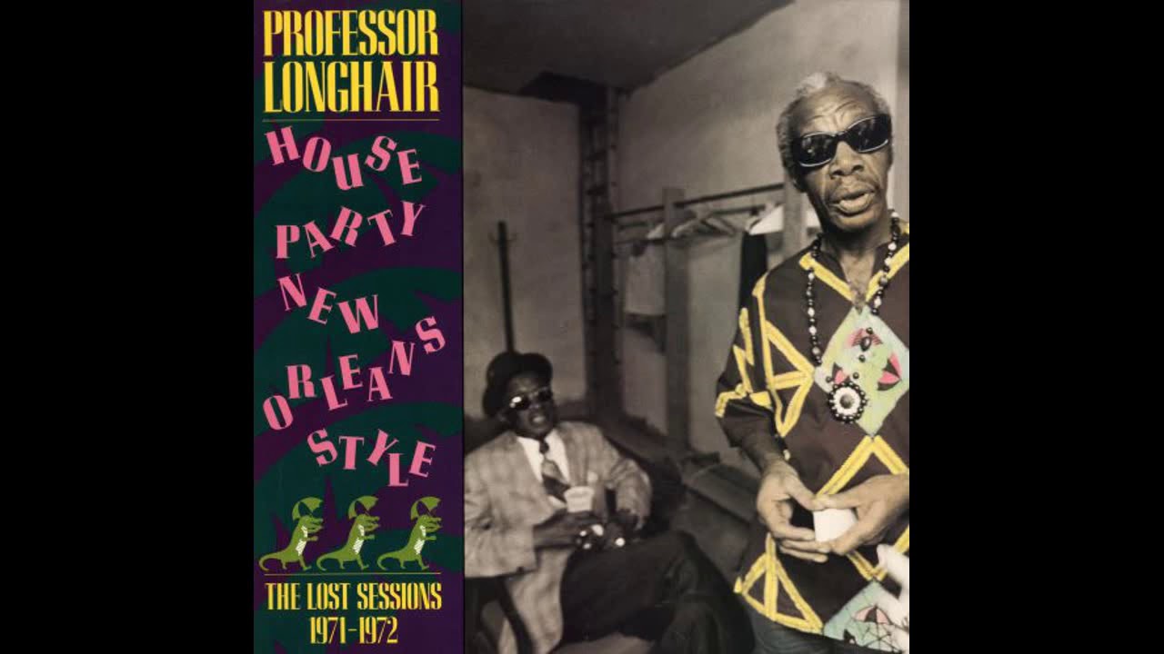 Professor Longhair ‎– House Party New Orleans Style - The Lost Sessions 1971-1972