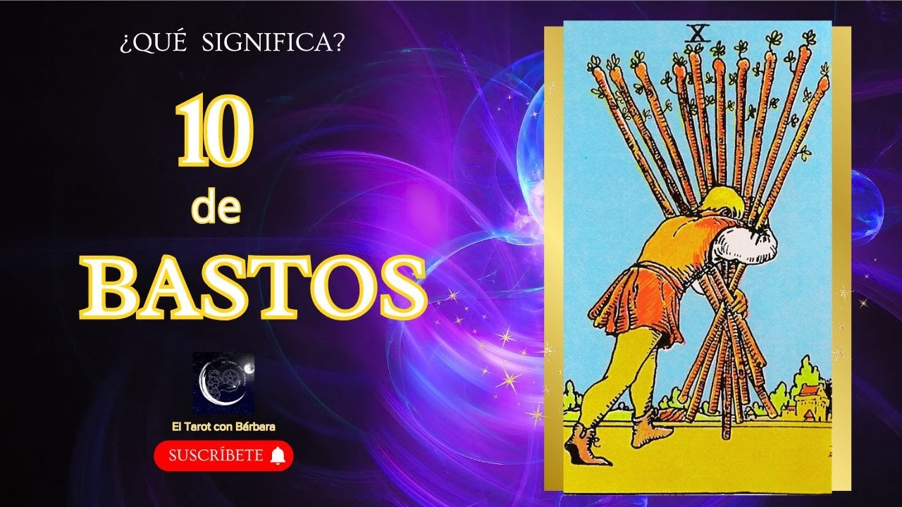 🔥📦¿Qué SIGNIFICA el 10 de BASTOS en el TAROT? #tarot #10debastos #significado #palodebastos #rider
