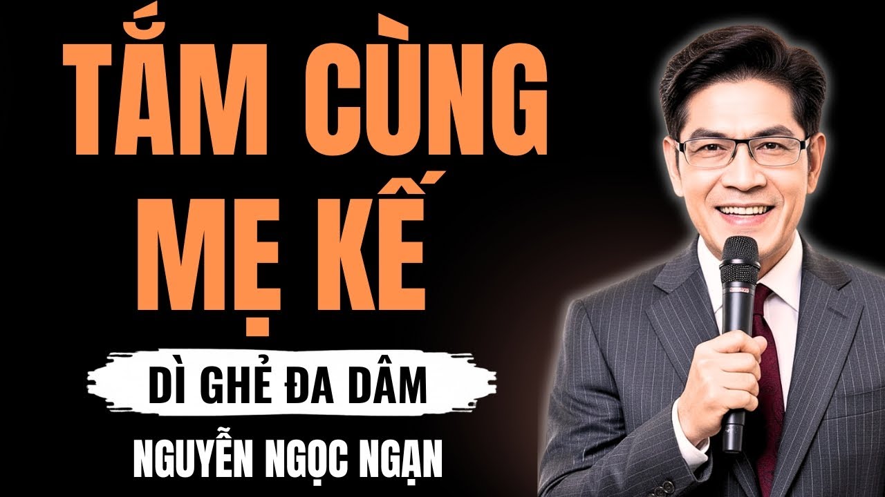 TẮM CÙNG MẸ KẾ – Mối quan hệ ngang trái nảy sinh ngay trong chính ngôi nhà mình – Nguyễn Ngọc Ngạn