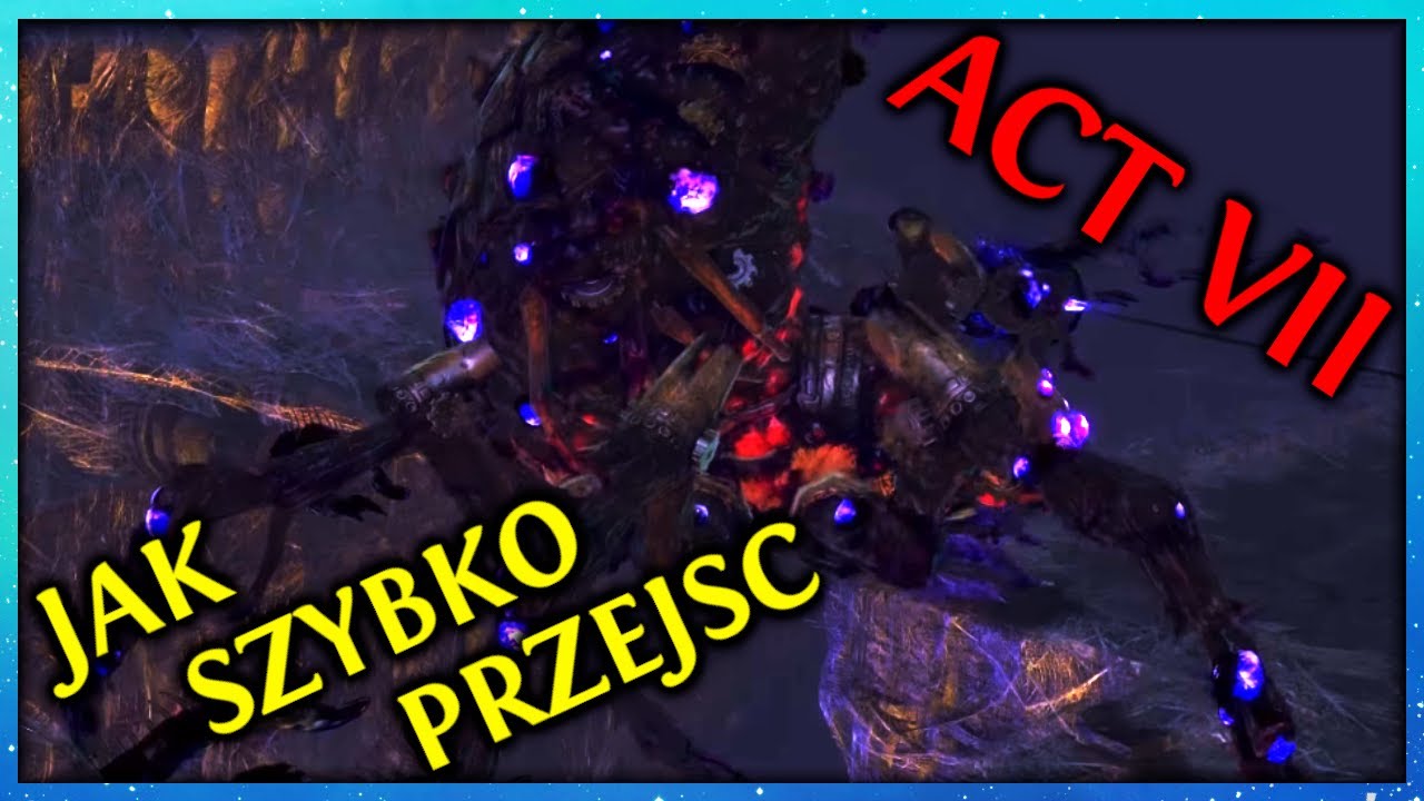 [PoE] Jak SZYBKO przejść akty w POE1 - AKT 7