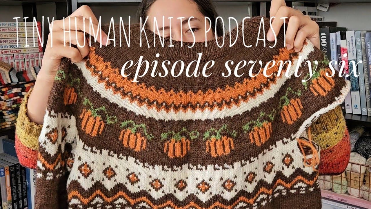 THK Episode Seventy Six | Pumpkin Sweater and an Abundance of Sewing