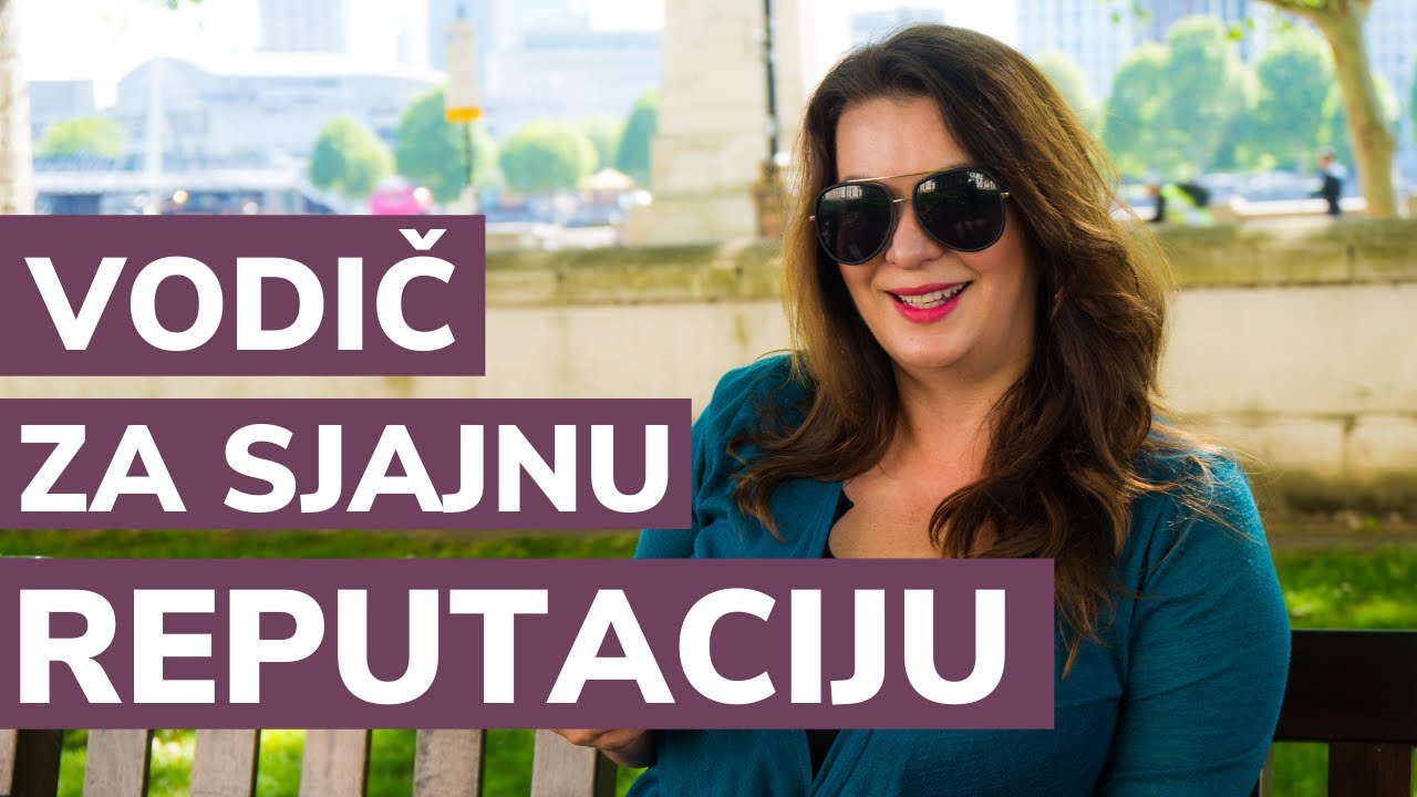 Unapredite﻿ svoju karijeru stvaranjem bolje reputacije na poslu - Slavica Squire