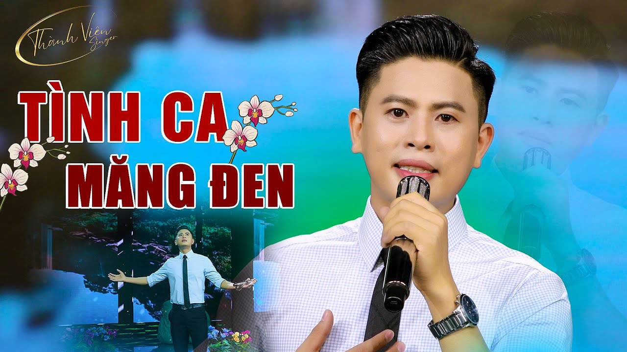 T&igrave;nh Ca Măng Đen - Th&agrave;nh Vi&ecirc;n | b&agrave;i H&aacute;t Đẹp Cảm Động Nghe Ngh&igrave;n Lần Kh&ocirc;ng Ch&aacute;n