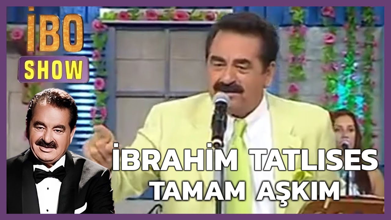 Tamam Aşkım - İbrahim Tatlıses