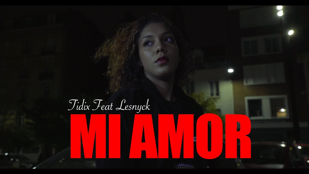 Tidix Ft. Lesnyck - MI AMOR💔 (Ft.Skyflr) (CLIP OFFICIEL) (EP.1)