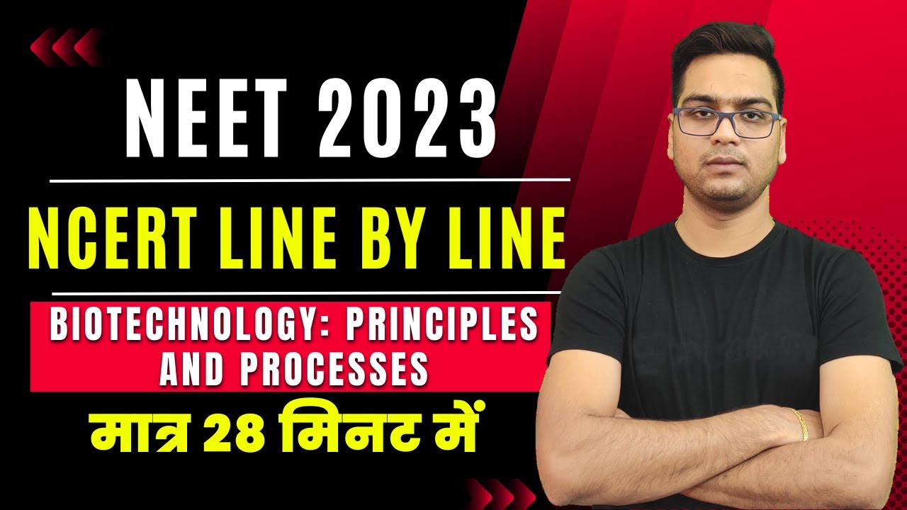 NCERT Line by Line ● Biotechnology: Principles and Processes ● NEET ■ Dr. Hariom Gangwar