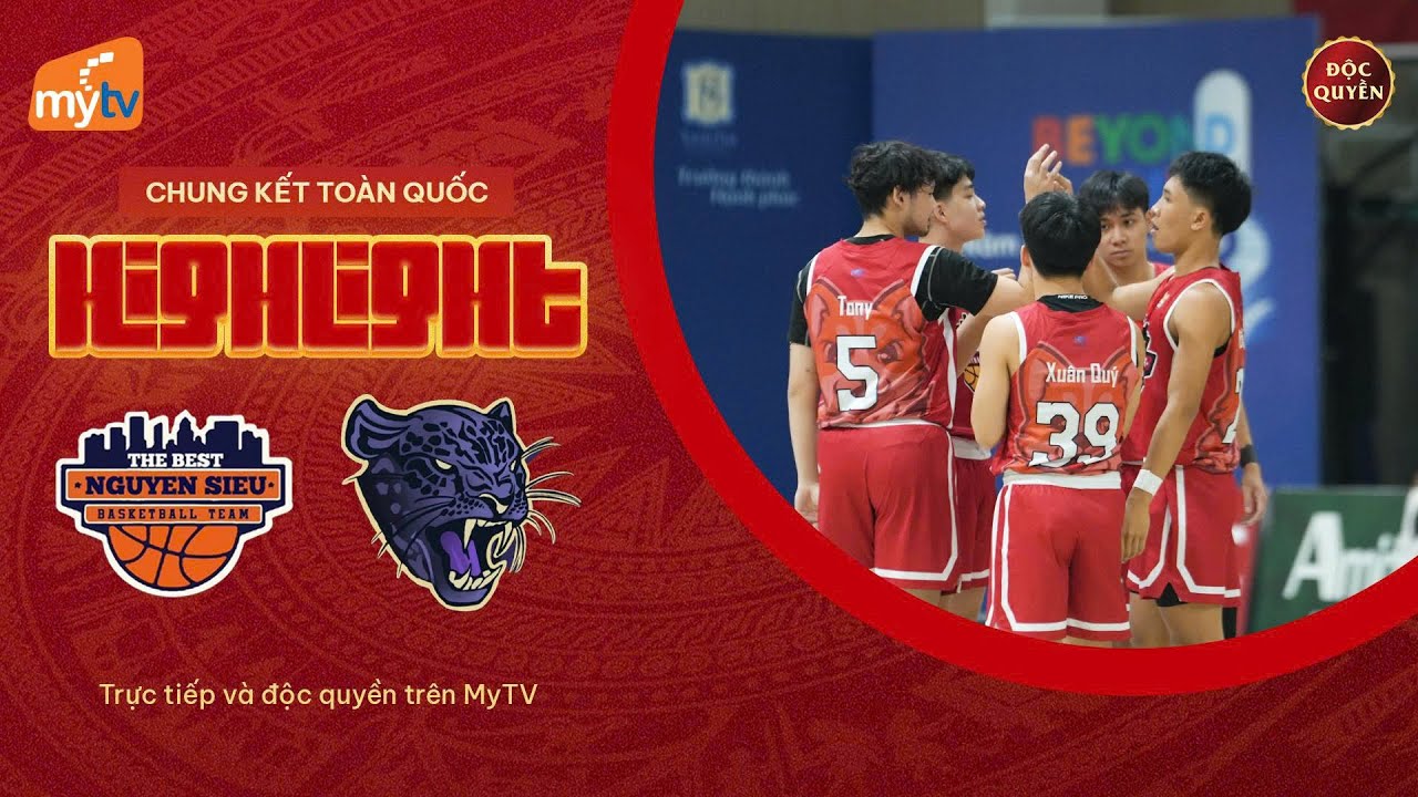 HIGHLIGHTS CHUNG KẾT NAM | THPT NGUYỄN SIÊU - VINSCHOOL CENTRAL PARK | GIẢI BÓNG RỔ MyTV HSB 2025