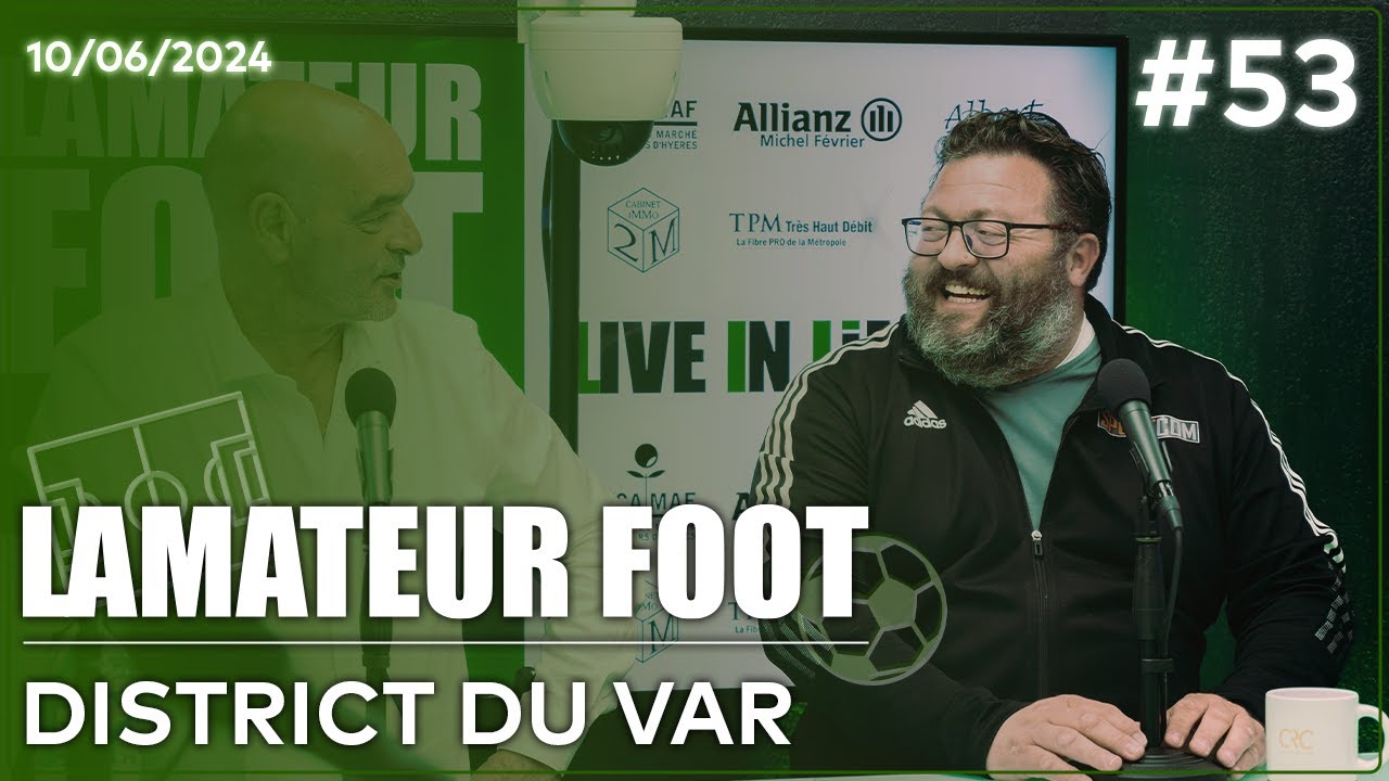 LAMATEUR FOOT - L'émission du Foot Amateur ! #53