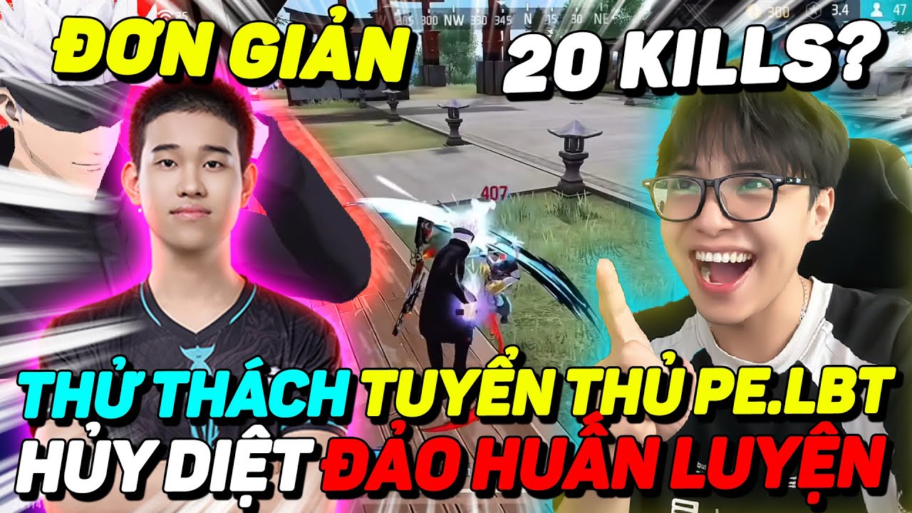 THỬ THÁCH TUYỂN THỦ PE.LBT 20 KILLS TRONG 2 PHÚT - LIỆU CÓ THÀNH CÔNG?