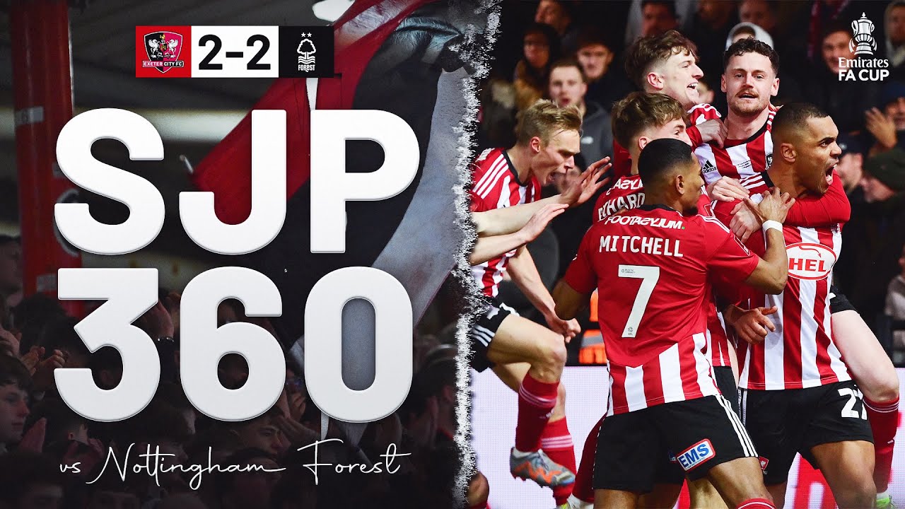 SJP 360: Nottingham Forest | Exeter City Football Club