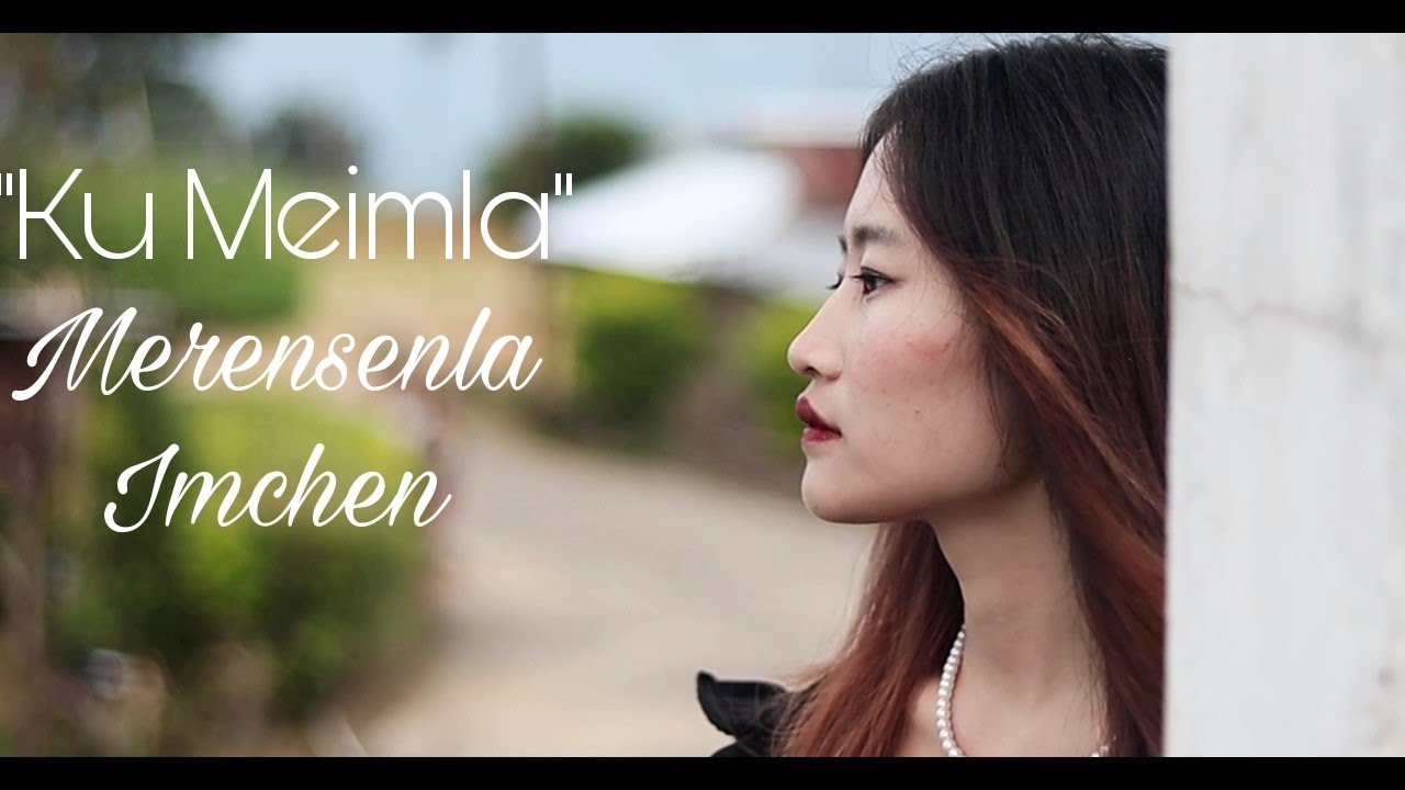 Ku Meimla | Merensenla Imchen (dng) Official  music video