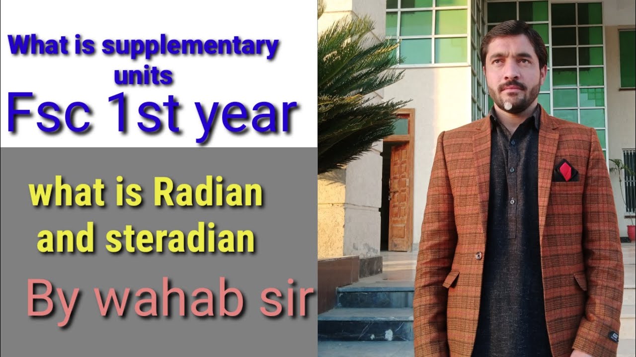 What is radian and steradian, or supplementary units Fsc physics lecture (1.4) by wahab sir.