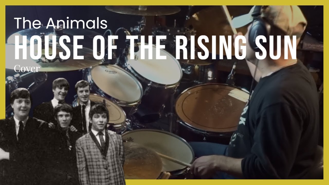 The Animals -  House of the Rising Sun / Drum cover