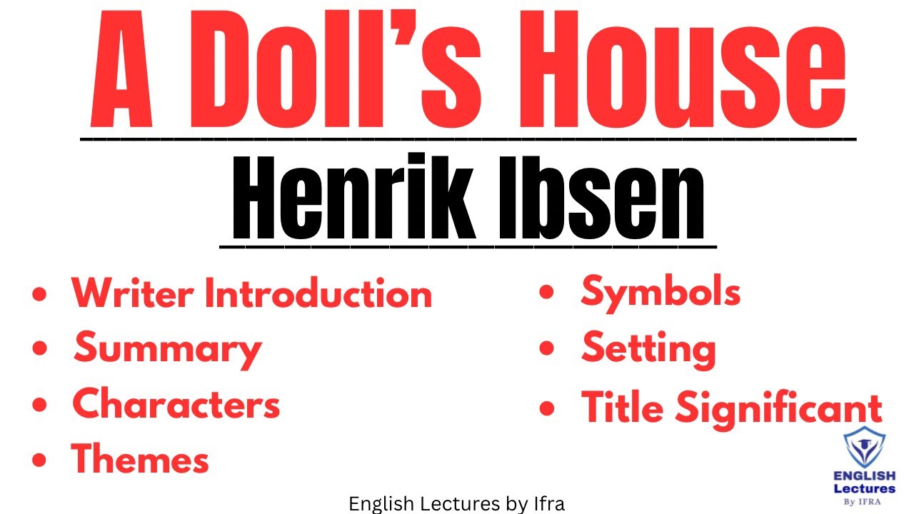 A Doll’s House by Henrik Ibsen | Summary in Urdu/Hindi | Analysis | Themes | Symbolism