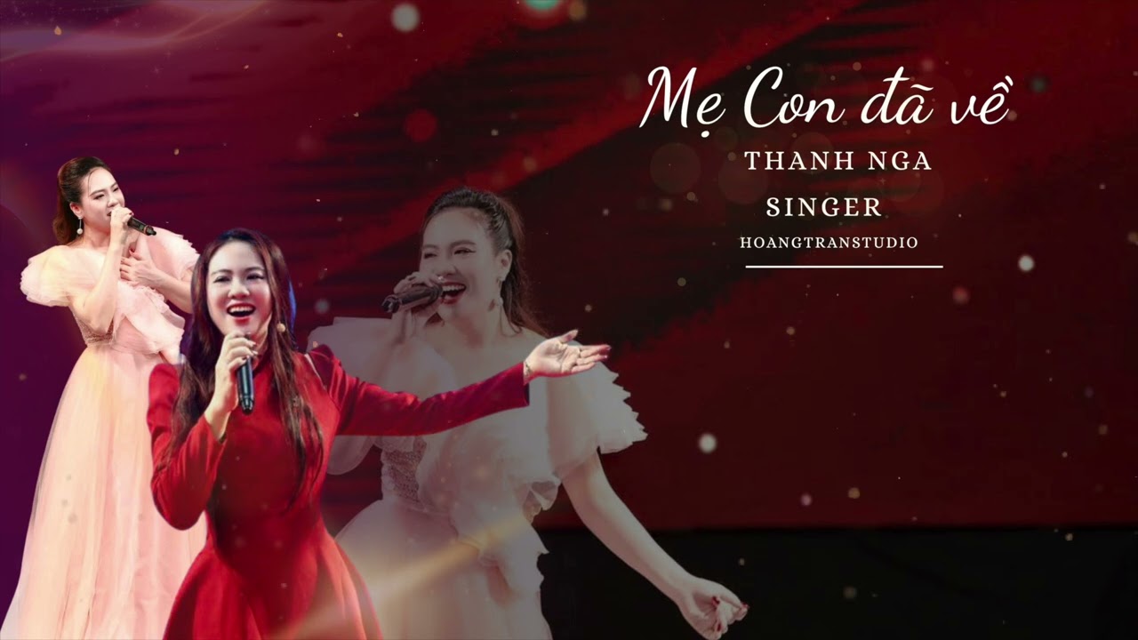 Me! Con Đã Về - Ca Sĩ Thanh Nga ( SM 2017)