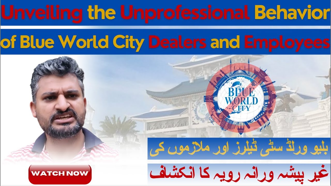 Unveiling the Unprofessional Behavior of Blue World City Dealers and Employees | #blueworldcity