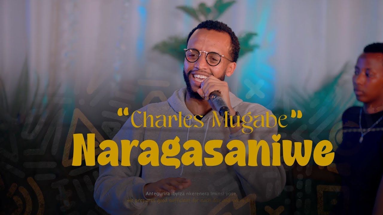 Charles Mugabe - Naragasaniwe ( Official video)
