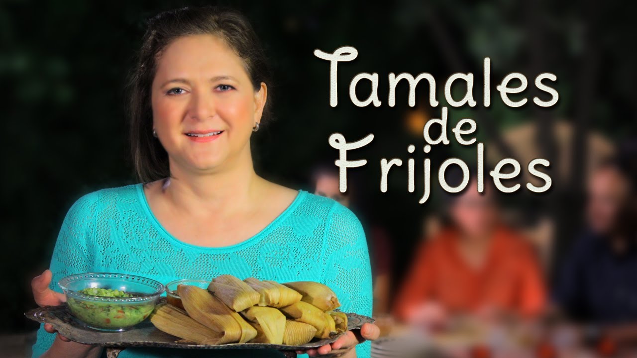 Tamales de Frijol - Cocina Festiva: Sonia Ortiz