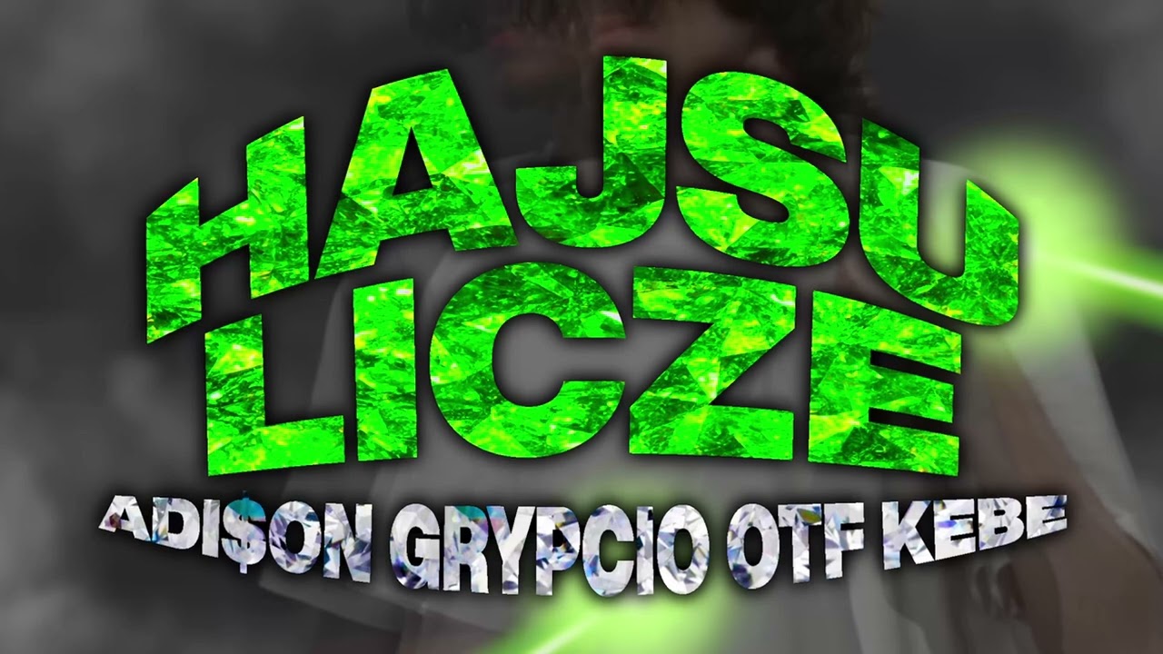 ADI$ON X GRYPCIO X OTF KEBE - HAJSU LICZE