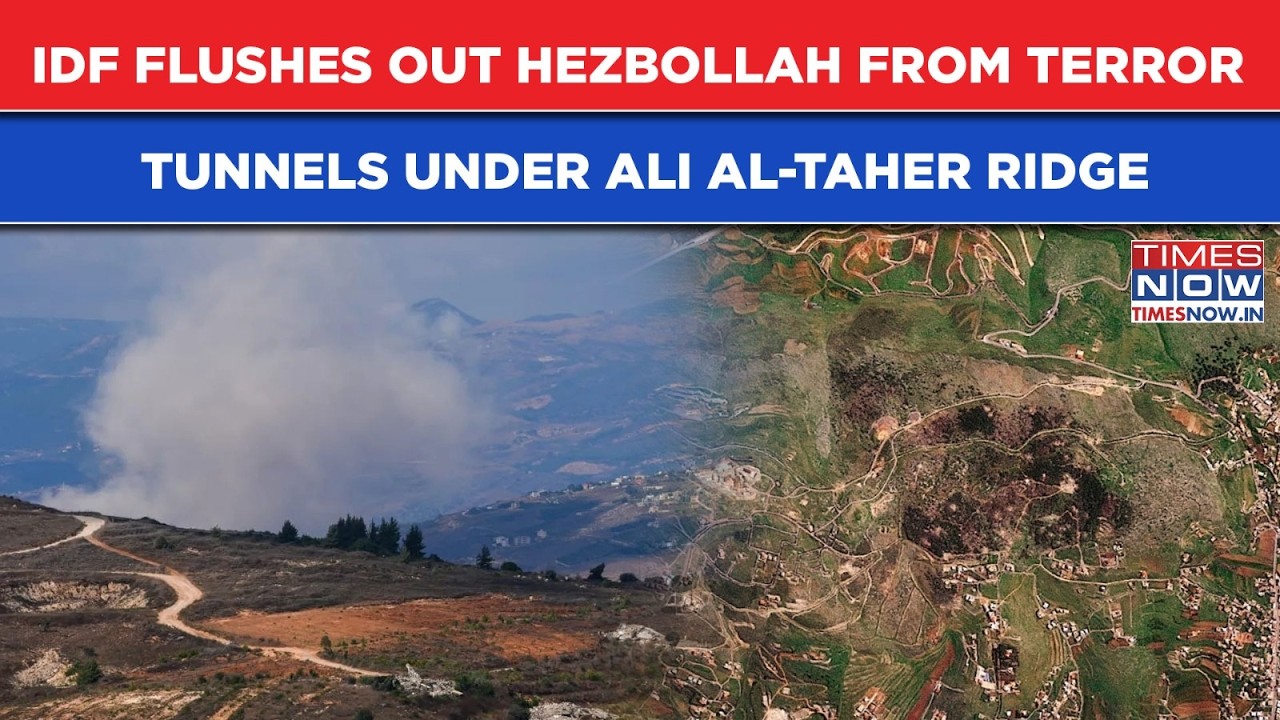 IDF Flushes Out Hezbollah From Tunnels Under Ali Al-Taher Ridge| Lebanon Bombed After Drone Fury