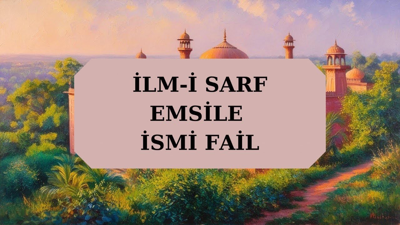 4. Ders - Emsile (İsmi Fail)