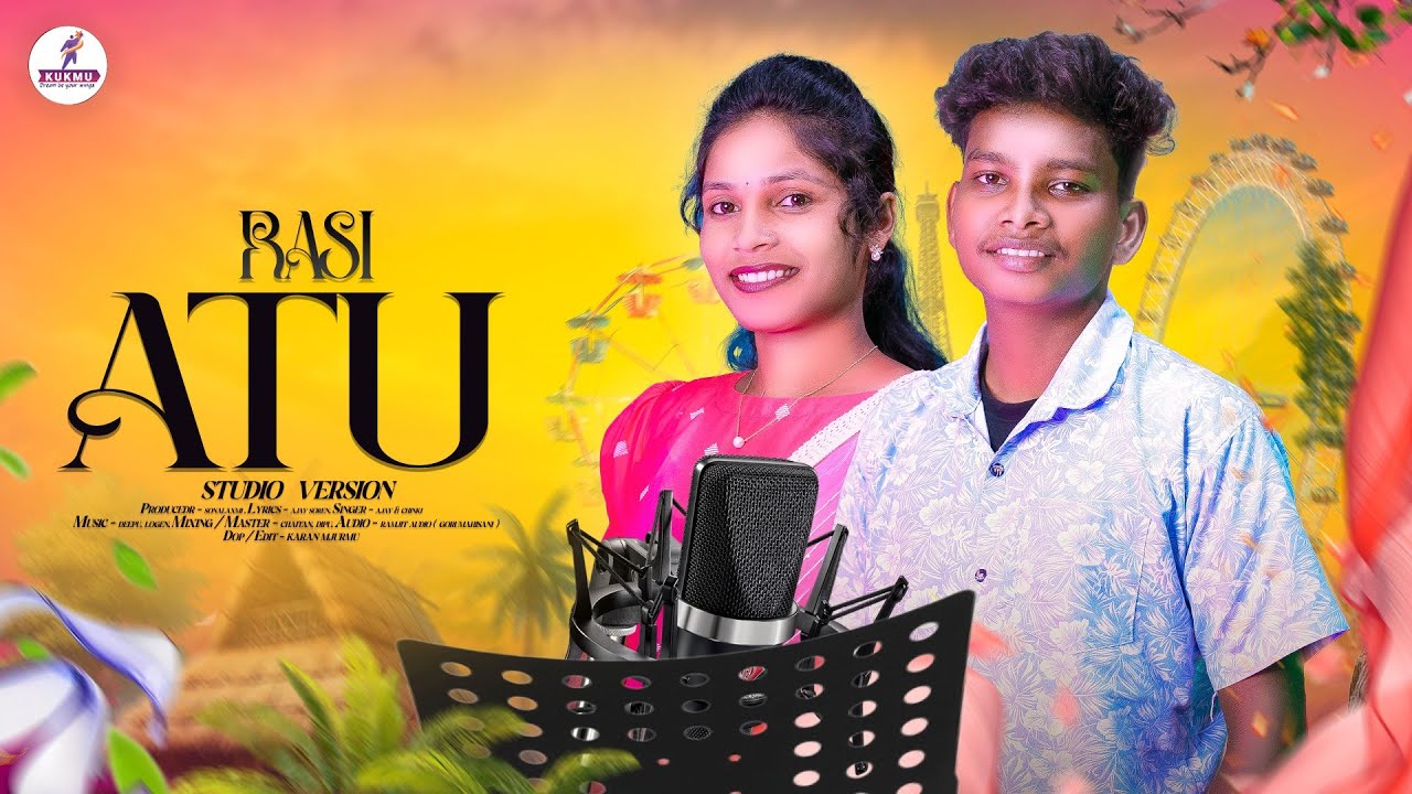 RASI AATU NEW SANTALI SONG ||AJAY SOREN || CHINKI HANSDAH ||2025@kukmu