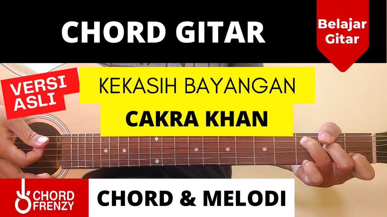 CHORD KEKASIH BAYANGAN - CAKRA KHAN (VERSI ASLI)