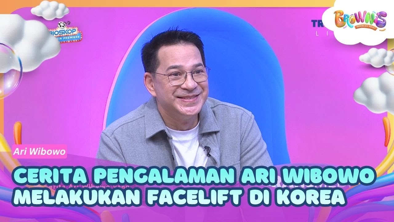 Cerita Pengalaman Ari Wibowo Melakukan Facelift di Korea - BROWNIS (10/4/26) P1