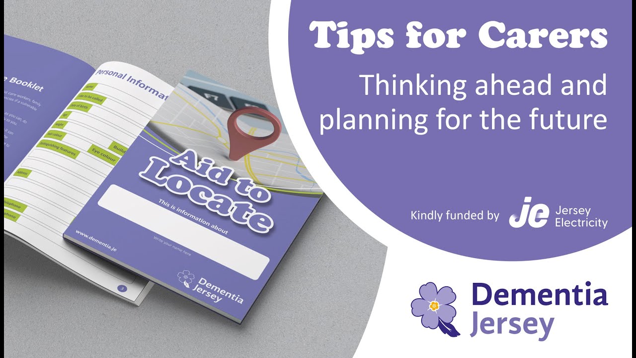 Dementia Jersey   Tips for Carers   Thinking ahead and planning for the future
