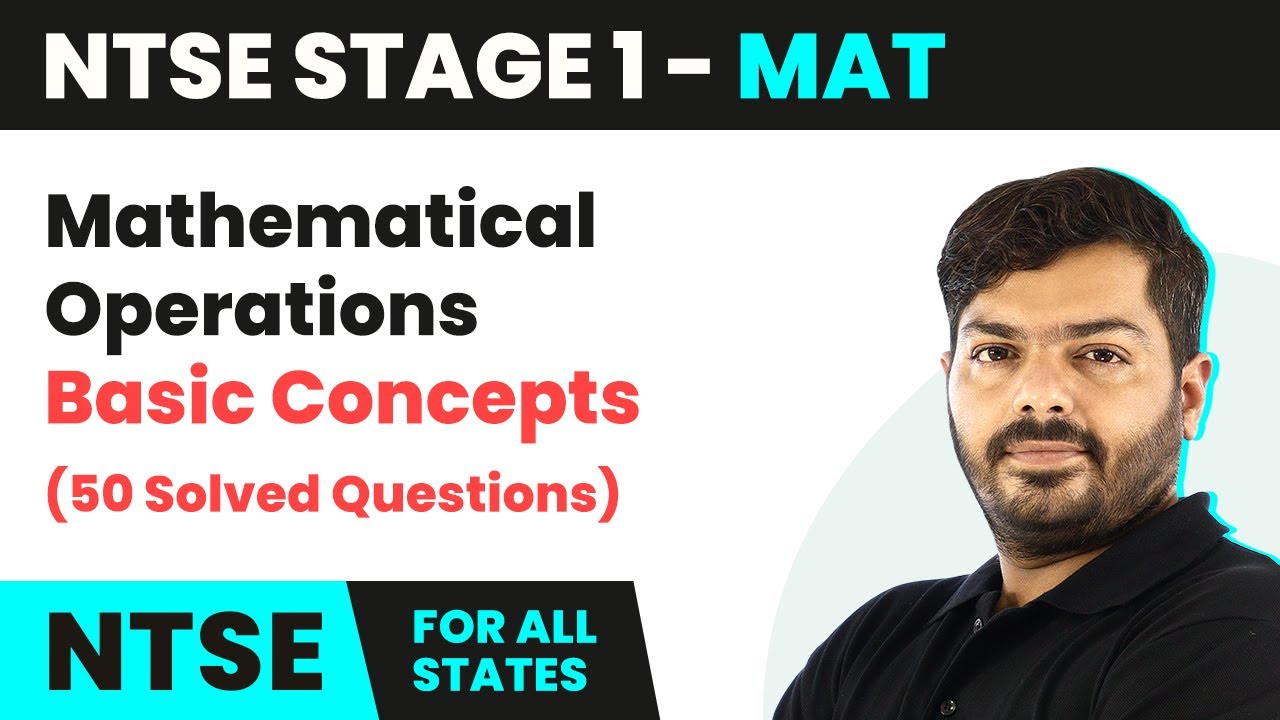 NTSE MAT (Stage 1) | Mathematical Operations - Basic Concepts (50 Solved Questions)