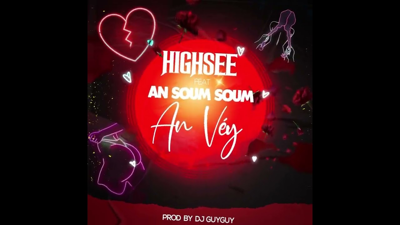Highsee Ft. An Soum Soum - An V&eacute;y (Prod By Deejay Guyguy 2022)