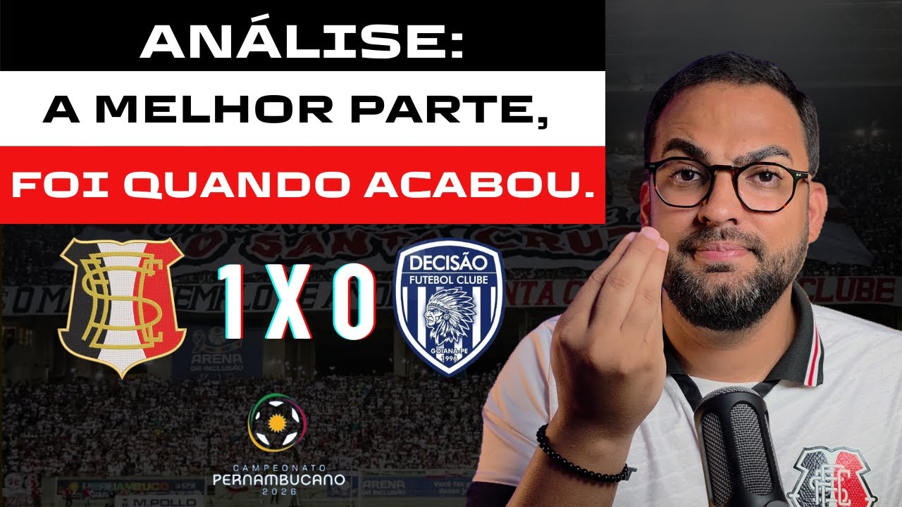 ANÁLISE:  SANTA CRUZ 1X0 DECISÃO - NEM VENCENDO ESSE TIME AGRADA.