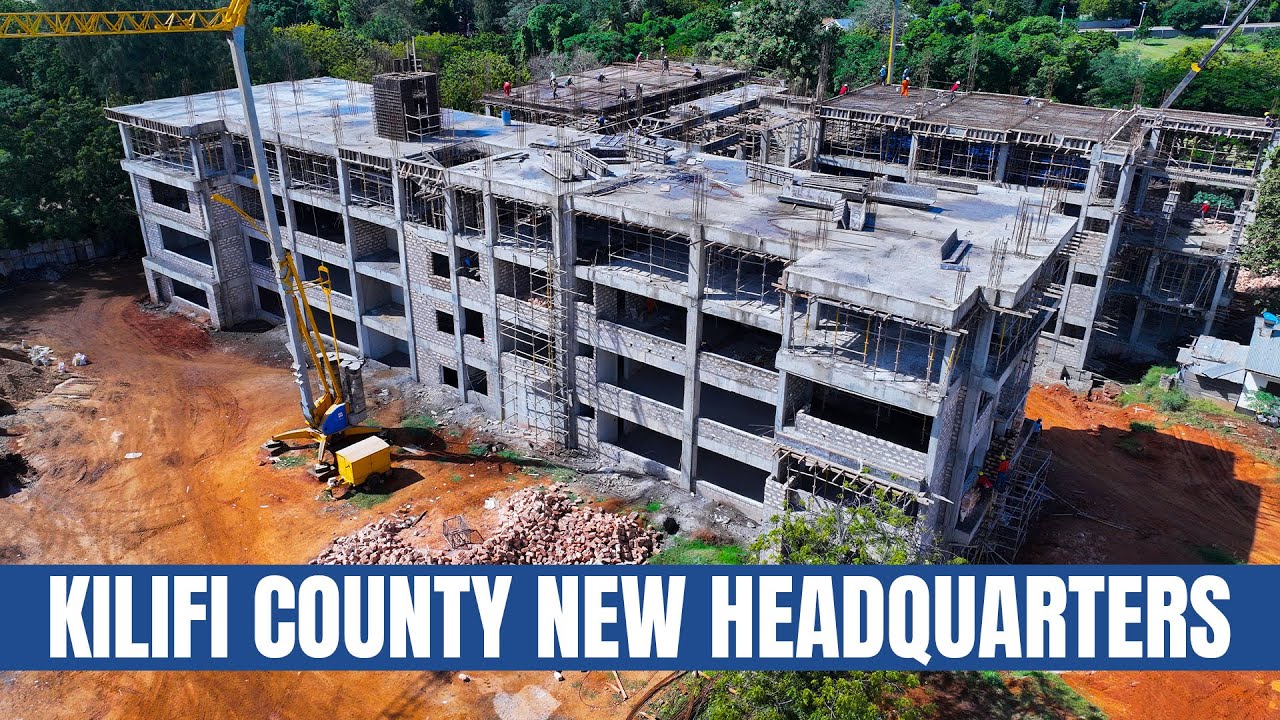 KILIFI COUNTY NEW HEADQUARTERS | FULL VIDEO 2025