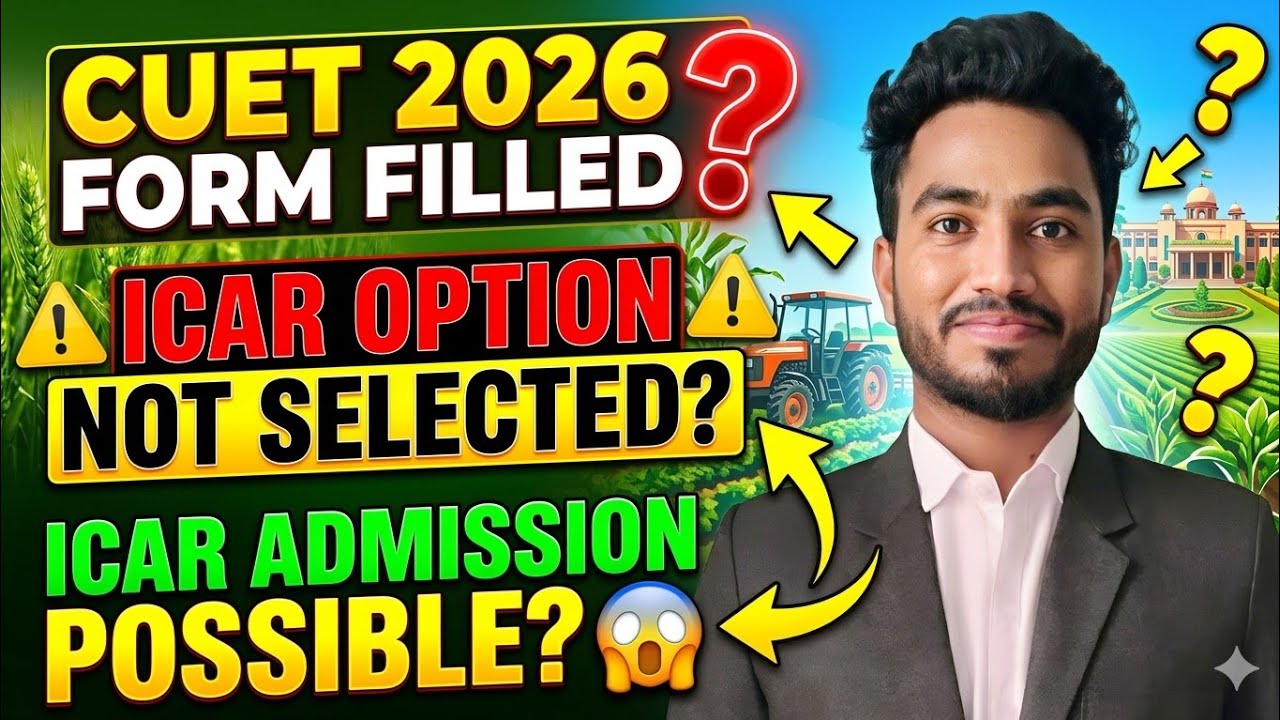 CUET 2026: ICAR Option Missed in Form 😱 What To Do Now? | ICAR Admission Explained