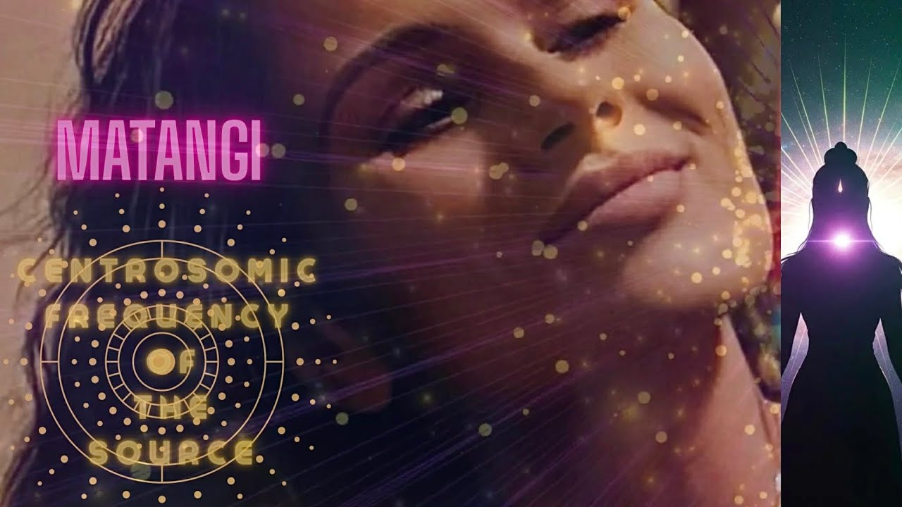 M A T A N G I   ♡  C E N T R O S O M I C  F R E Q U E N C Y O F T H E  S O U R C E ♡