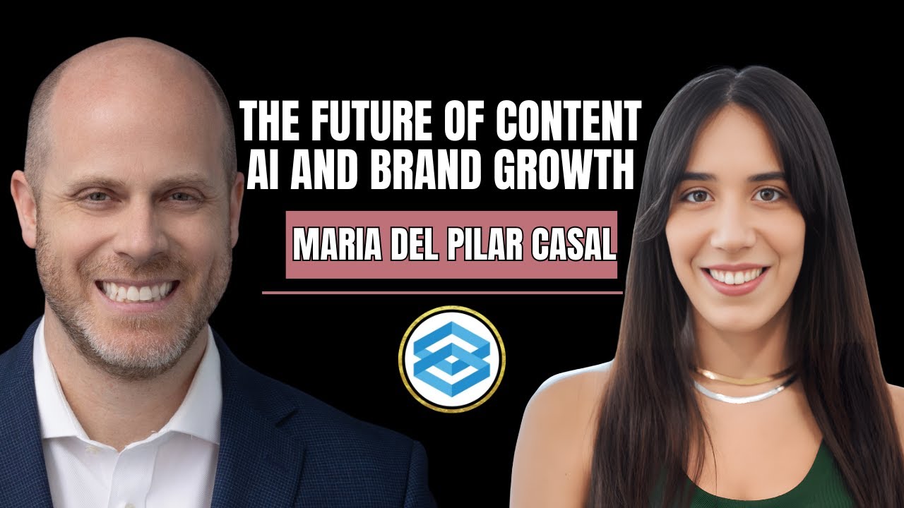 The Future of Content  AI and Brand Growth: A Masterclass with Maria Del Pilar Casal