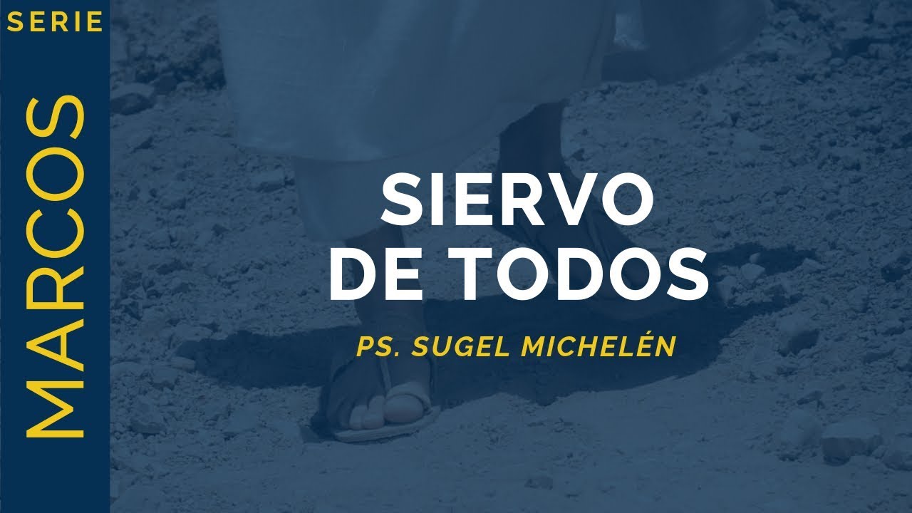 Siervo de todos | Marcos 10:32-45 | Ps. Sugel Michelén