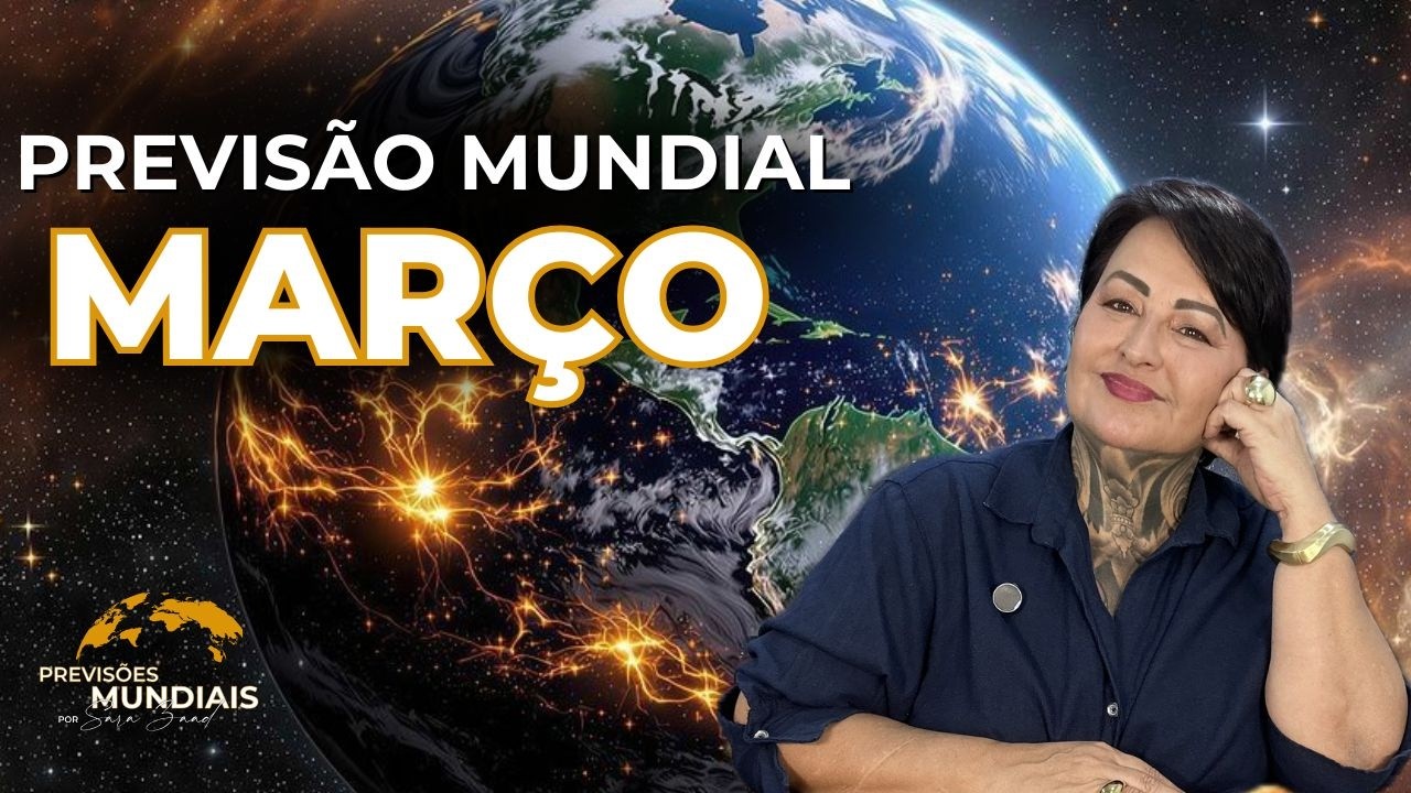 Previsão mundial: O que esperar para o mês de março?