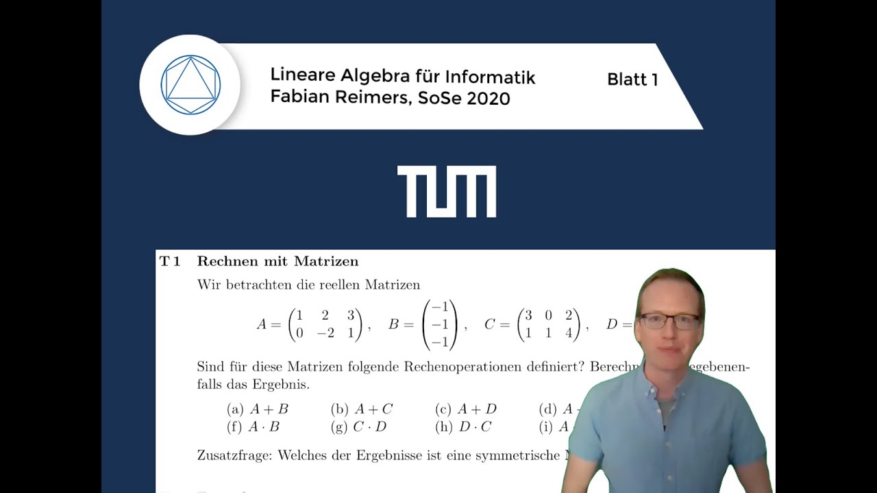 T1 (Rechnen mit Matrizen), Lineare Algebra für Informatik, TUM 2020