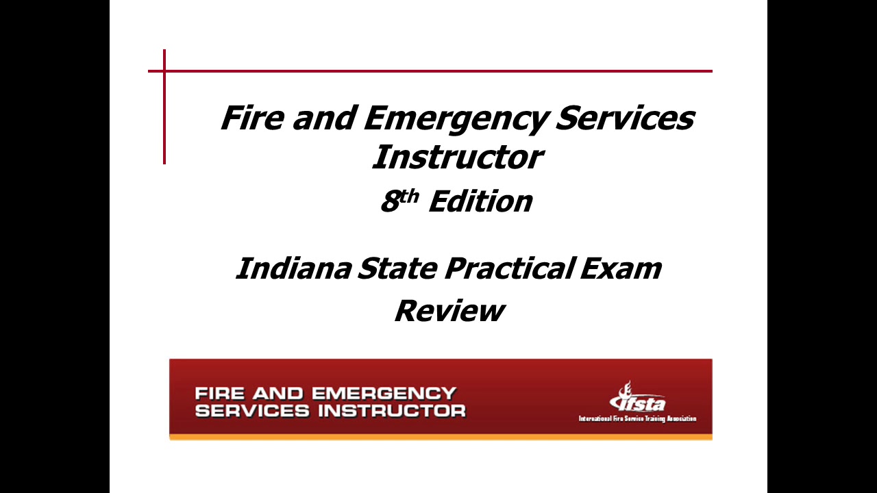 Indiana Fire Instructor I #201624686: Indiana State Practical Review